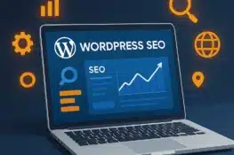 WordPress SEO Ayarları 2025: Google’da Zirveye Çıkmanın Tam Rehberi