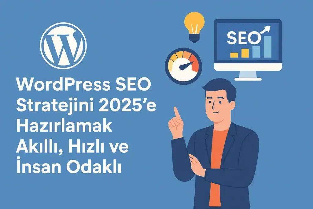 WordPress SEO Ayarları 2025: Google’da Zirveye Çıkmanın Tam Rehberi WordPress SEO stratejisini 2025 yılına hazırlamayı simgeleyen, hız göstergesi, SEO grafiği ve fikir ampulü içeren dijital illüstrasyon