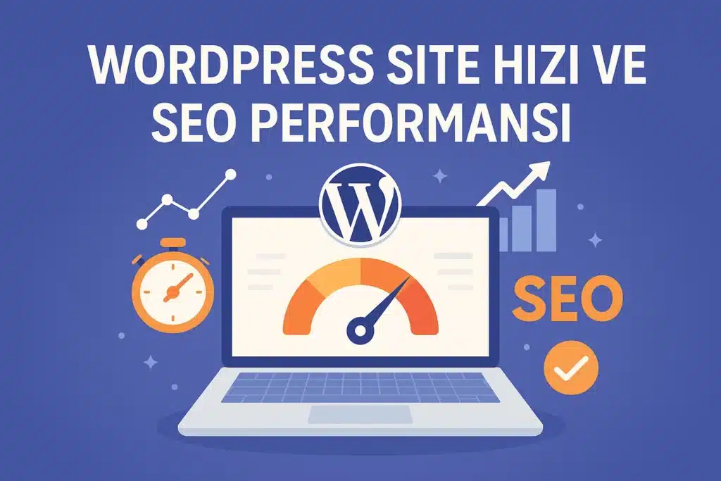 WordPress SEO Ayarları 2025: Google’da Zirveye Çıkmanın Tam Rehberi WordPress site hızı ve SEO performansını simgeleyen hız göstergesi, grafik ve laptop içeren modern dijital illüstrasyon